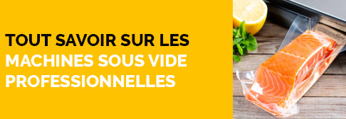 Tout savoir sur les machines sous vide professionnelles