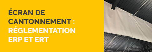 Écran de cantonnement : réglementation ERP et ERT