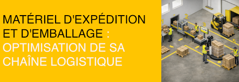 Matériel d'expédition et d'emballage : optimisation de sa chaîne logistique