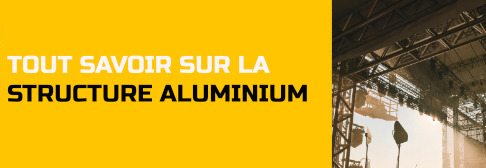 Tout savoir sur la structure aluminium