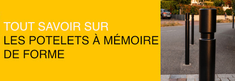 Tout savoir sur les potelets à mémoire de forme