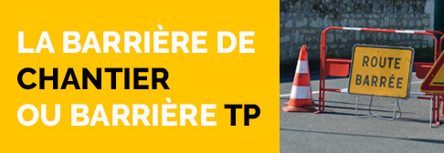 Les barrières de chantier 