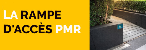 Les rampes d'accès pour PMR