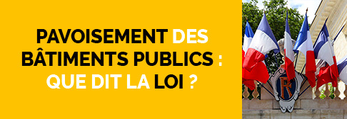Pavoisement des bâtiments publics : que dit la loi ? 
