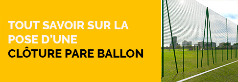 Tout savoir sur la pose d'une clôture pare ballon