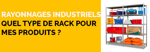 Quel rayonnage industriel choisir ? 