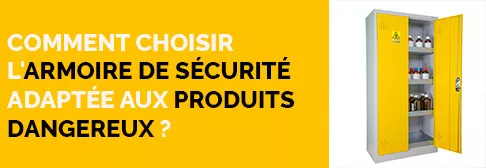 Comment choisir l'armoire de sécurité adaptée aux produits dangereux ?