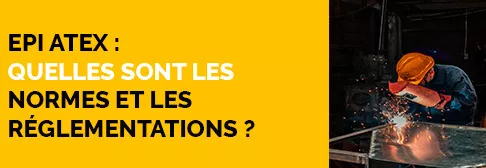 EPI ATEX : Quelles sont les normes et les réglementations ?