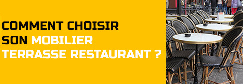 Comment choisir son mobilier terrasse restaurant ?