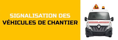 Signalisation des véhicules de chantier