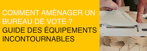 Comment aménager un bureau de vote ? Guide des équipements incontournables