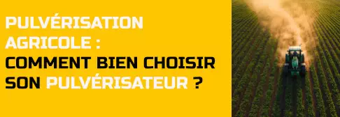 Comment bien choisir son pulvérisateur professionnel ?