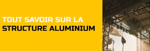 Tout savoir sur la structure aluminium
