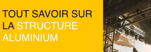 Tout savoir sur la structure aluminium