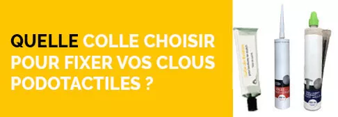 Quelle colle choisir pour fixer vos clous podotactiles ?