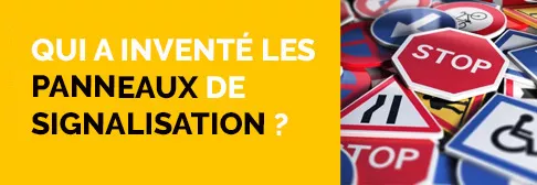 Qui a inventé les panneaux de signalisation ?