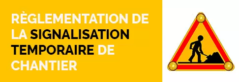 Règlementation de la signalisation temporaire de chantier