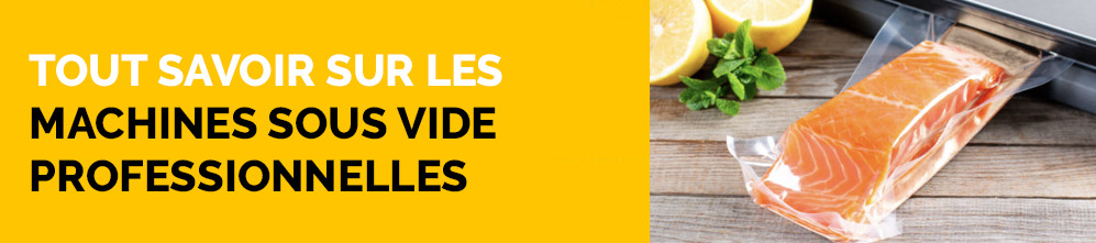 Tout savoir sur les machines sous vide professionnelles