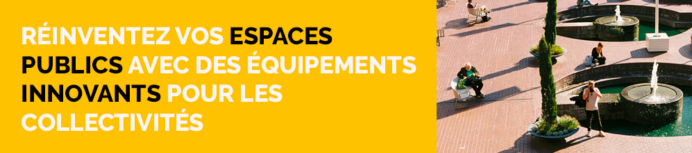 Réinventez vos espaces publics avec des équipements innovants pour les collectivités