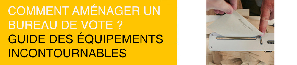 Comment aménager un bureau de vote ? Guide des équipements incontournables