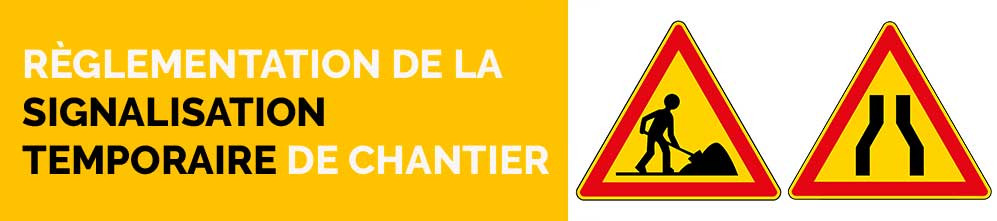 Règlementation de la signalisation temporaire de chantier