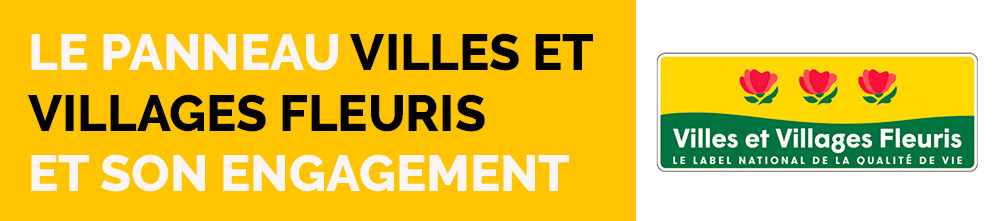 Le panneau Villes et Villages Fleuris et son engagement