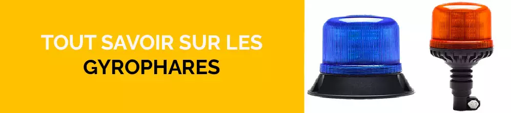 Tout savoir sur les gyrophares