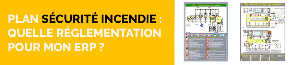 Plan sécurité incendie : quelle réglementation pour mon ERP ?