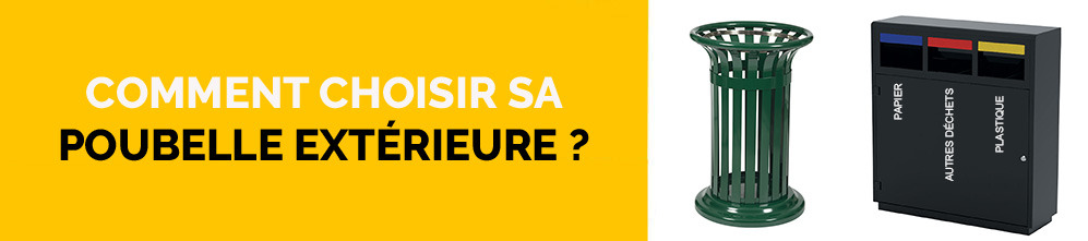 Comment choisir sa poubelle extérieure ?