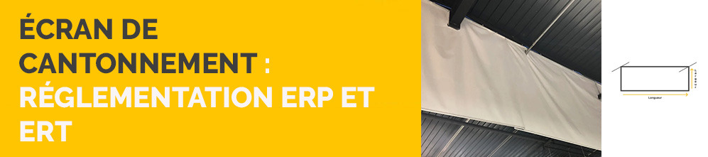 Écran de cantonnement : réglementation ERP et ERT